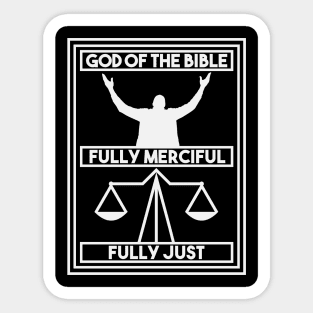 God of the Bible Fully Merciful Fully Just Sticker